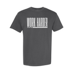 Work Harder. Be Better | Garment Dyed Adult Tee-Sister Shirts-Sister Shirts, Cute & Custom Tees for Mama & Littles in Trussville, Alabama.