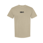 Earn It | Garment Dyed Adult Tee-Sister Shirts-Sister Shirts, Cute & Custom Tees for Mama & Littles in Trussville, Alabama.