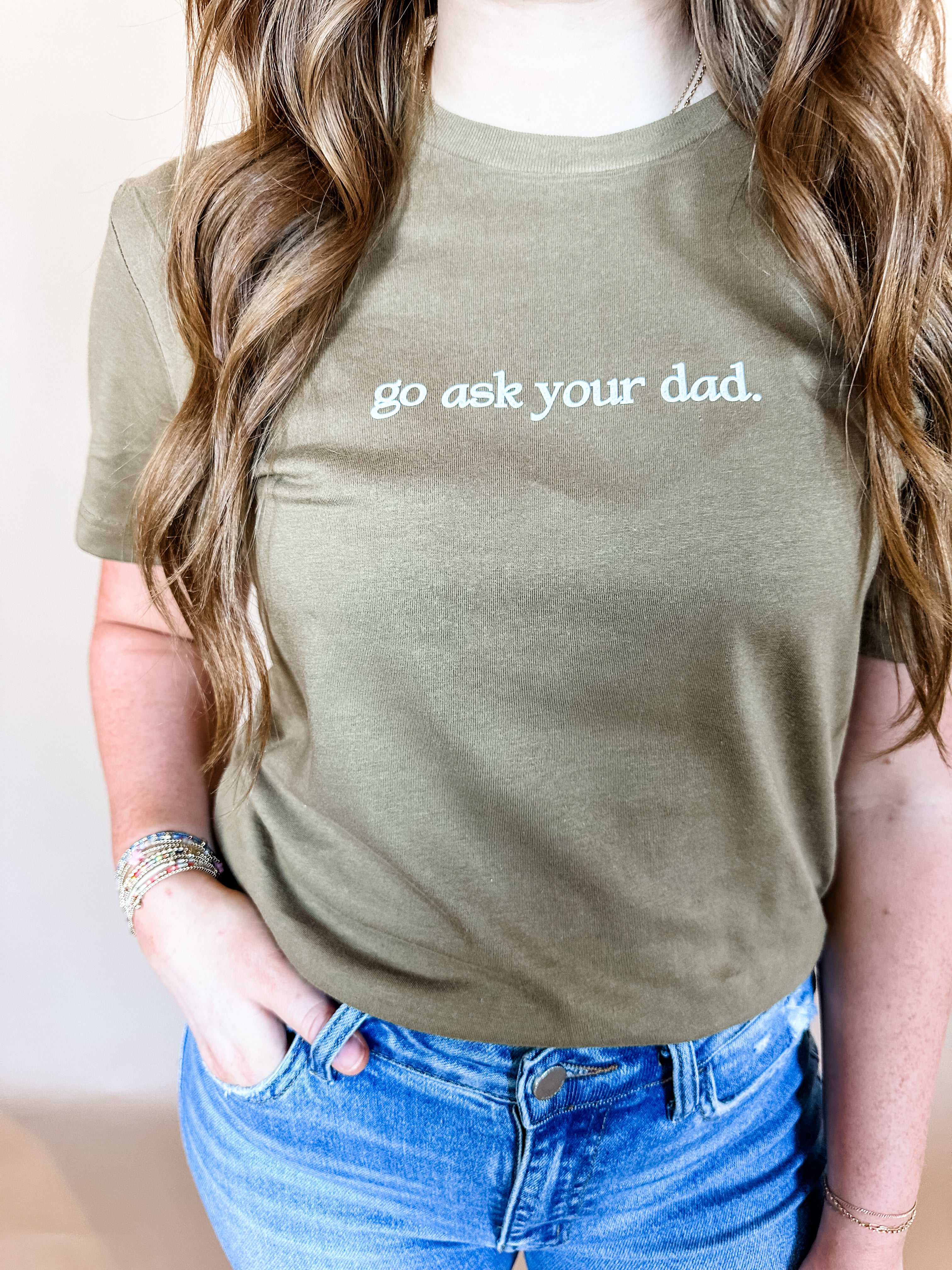 Go Ask Your Dad | Adult Tee-Womens - Tops - Tees-Sister Shirts-Sister Shirts, Cute & Custom Tees for Mama & Littles in Trussville, Alabama.