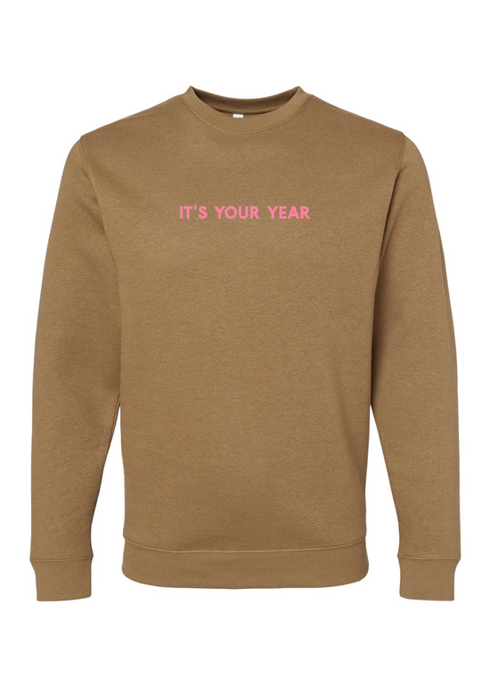 It's Your Year | Adult Pullover | RTS-Adult Crewneck-Sister Shirts-Sister Shirts, Cute & Custom Tees for Mama & Littles in Trussville, Alabama.