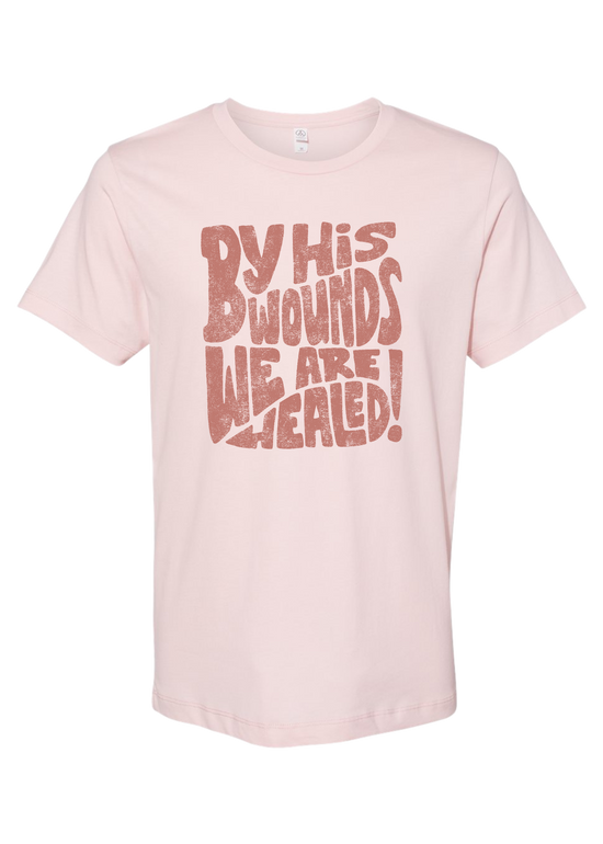 By His Wounds | Adult Tee-Adult Tee-Sister Shirts-Sister Shirts, Cute & Custom Tees for Mama & Littles in Trussville, Alabama.