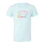 Cool To Be Kind | Kids Tee-Youth - Tops - Tees-Sister Shirts-Sister Shirts, Cute & Custom Tees for Mama & Littles in Trussville, Alabama.