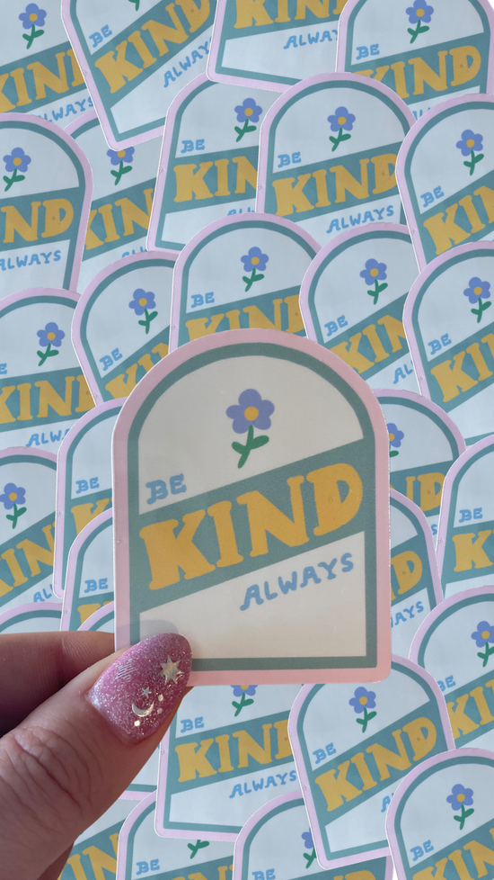 Be kind always | Waterproof sticker -Typo Lettering Co-Sister Shirts, Cute & Custom Tees for Mama & Littles in Trussville, Alabama.