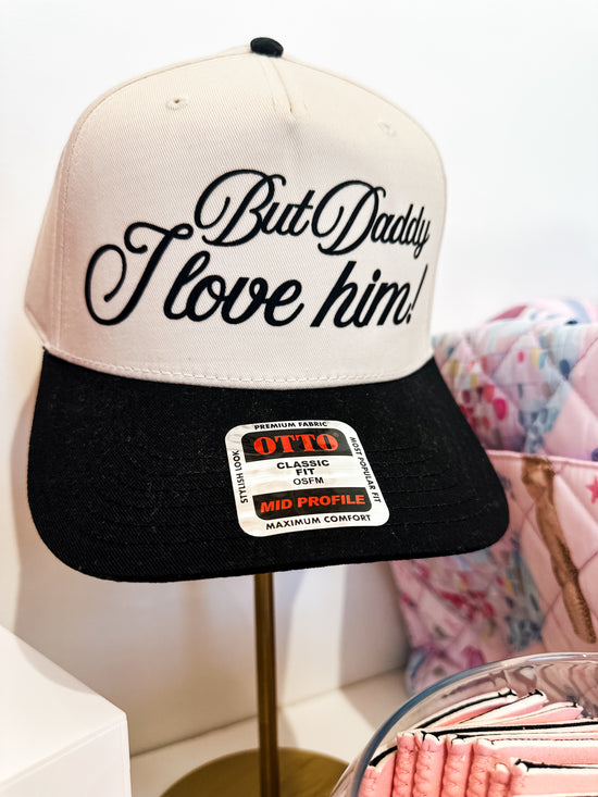 But Daddy I Love Him! | Adult Hat-Hats-Sister Shirts-Sister Shirts, Cute & Custom Tees for Mama & Littles in Trussville, Alabama.