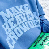Make Heaven Crowded | Crewneck | RTS-Women - Tops - Crewnecks-Sister Shirts-Sister Shirts, Cute & Custom Tees for Mama & Littles in Trussville, Alabama.