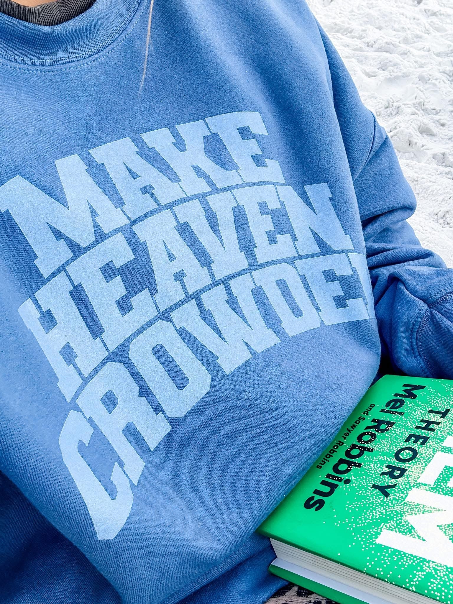 Make Heaven Crowded | Crewneck | RTS-Women - Tops - Crewnecks-Sister Shirts-Sister Shirts, Cute & Custom Tees for Mama & Littles in Trussville, Alabama.