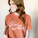 Your Mom | Adult Tee-Womens - Tops - Tees-Sister Shirts-Sister Shirts, Cute & Custom Tees for Mama & Littles in Trussville, Alabama.