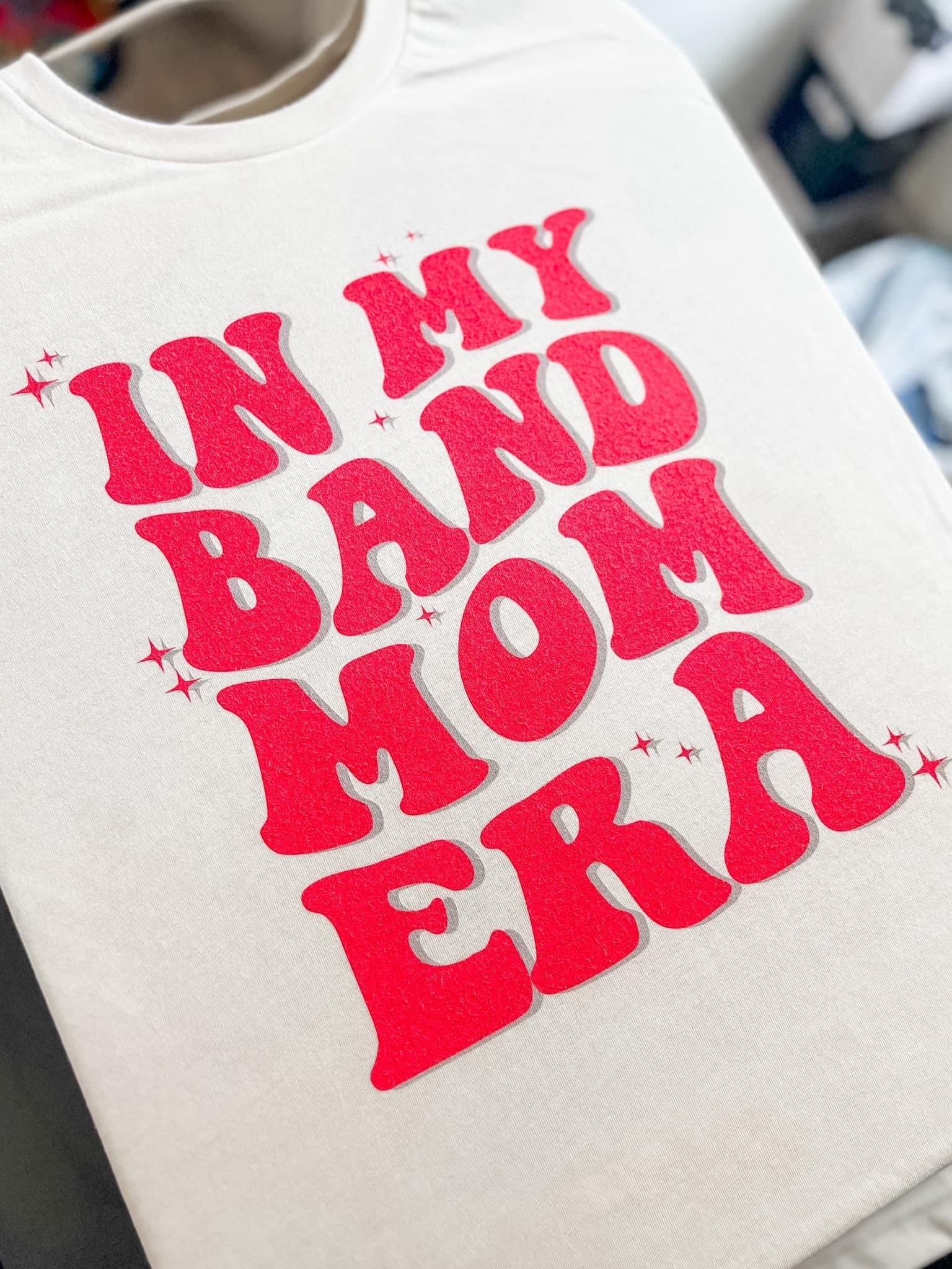 Band Mom Era | Adult Tee-Adult Tee-Sister Shirts-Sister Shirts, Cute & Custom Tees for Mama & Littles in Trussville, Alabama.