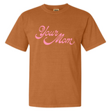 Your Mom | Adult Tee-Womens - Tops - Tees-Sister Shirts-Sister Shirts, Cute & Custom Tees for Mama & Littles in Trussville, Alabama.