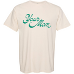 Your Mom | Adult Tee-Womens - Tops - Tees-Sister Shirts-Sister Shirts, Cute & Custom Tees for Mama & Littles in Trussville, Alabama.