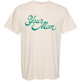Your Mom | Adult Tee-Womens - Tops - Tees-Sister Shirts-Sister Shirts, Cute & Custom Tees for Mama & Littles in Trussville, Alabama.