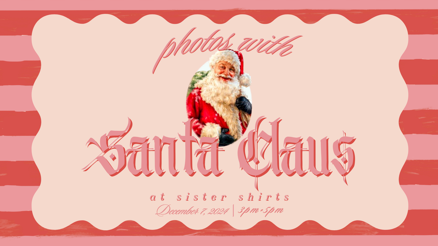 SANTA AT SISTER SHIRTS