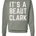 It's A Beaut Clark | Adult Crewneck-Sister Shirts-Sister Shirts, Cute & Custom Tees for Mama & Littles in Trussville, Alabama.
