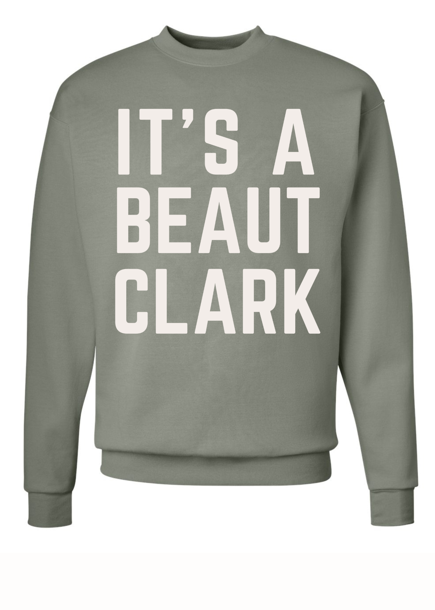 It's A Beaut Clark | Adult Crewneck-Sister Shirts-Sister Shirts, Cute & Custom Tees for Mama & Littles in Trussville, Alabama.