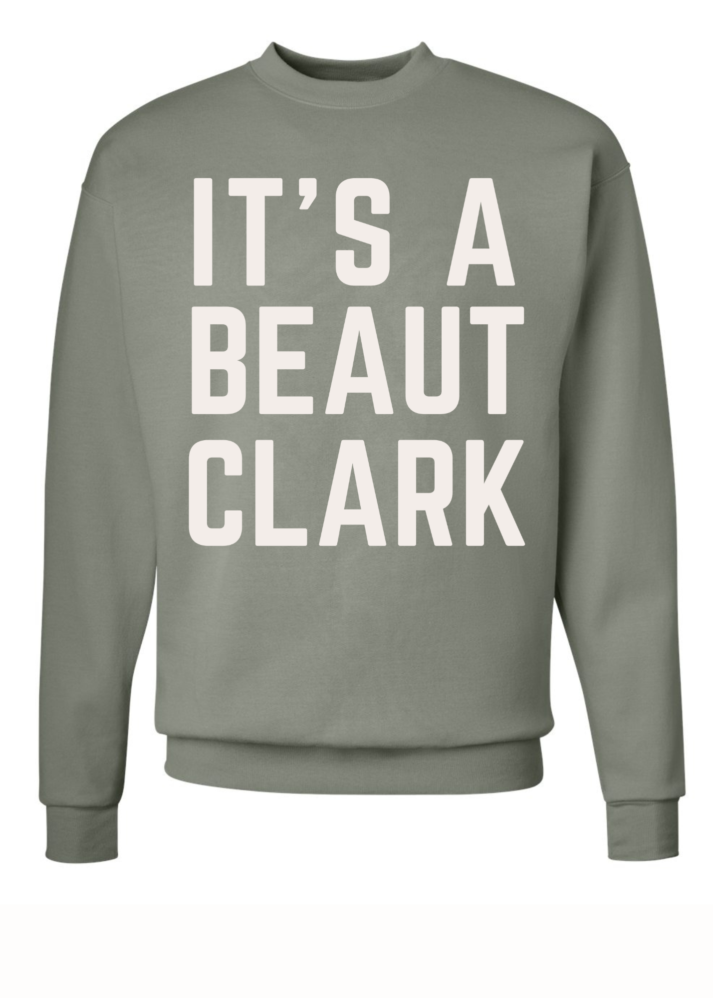 It's A Beaut Clark | Adult Crewneck | RTS-Sister Shirts-Sister Shirts, Cute & Custom Tees for Mama & Littles in Trussville, Alabama.