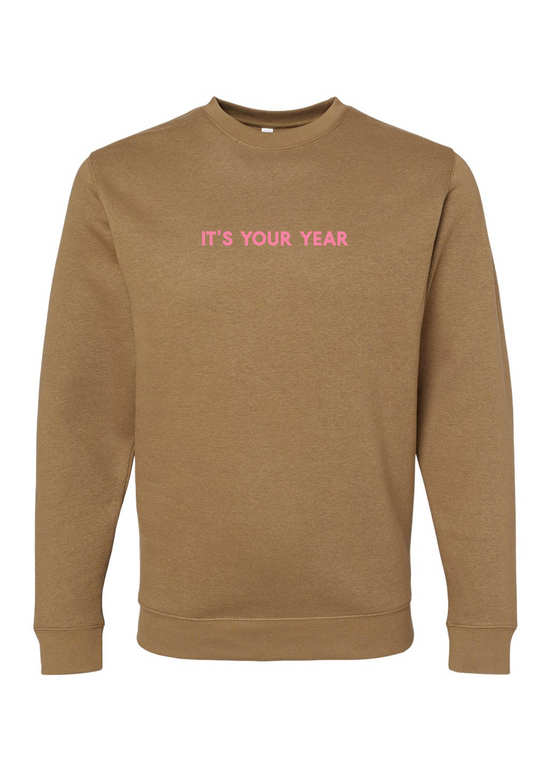 It's Your Year | Adult Crewneck-Adult Crewneck-Sister Shirts-Sister Shirts, Cute & Custom Tees for Mama & Littles in Trussville, Alabama.