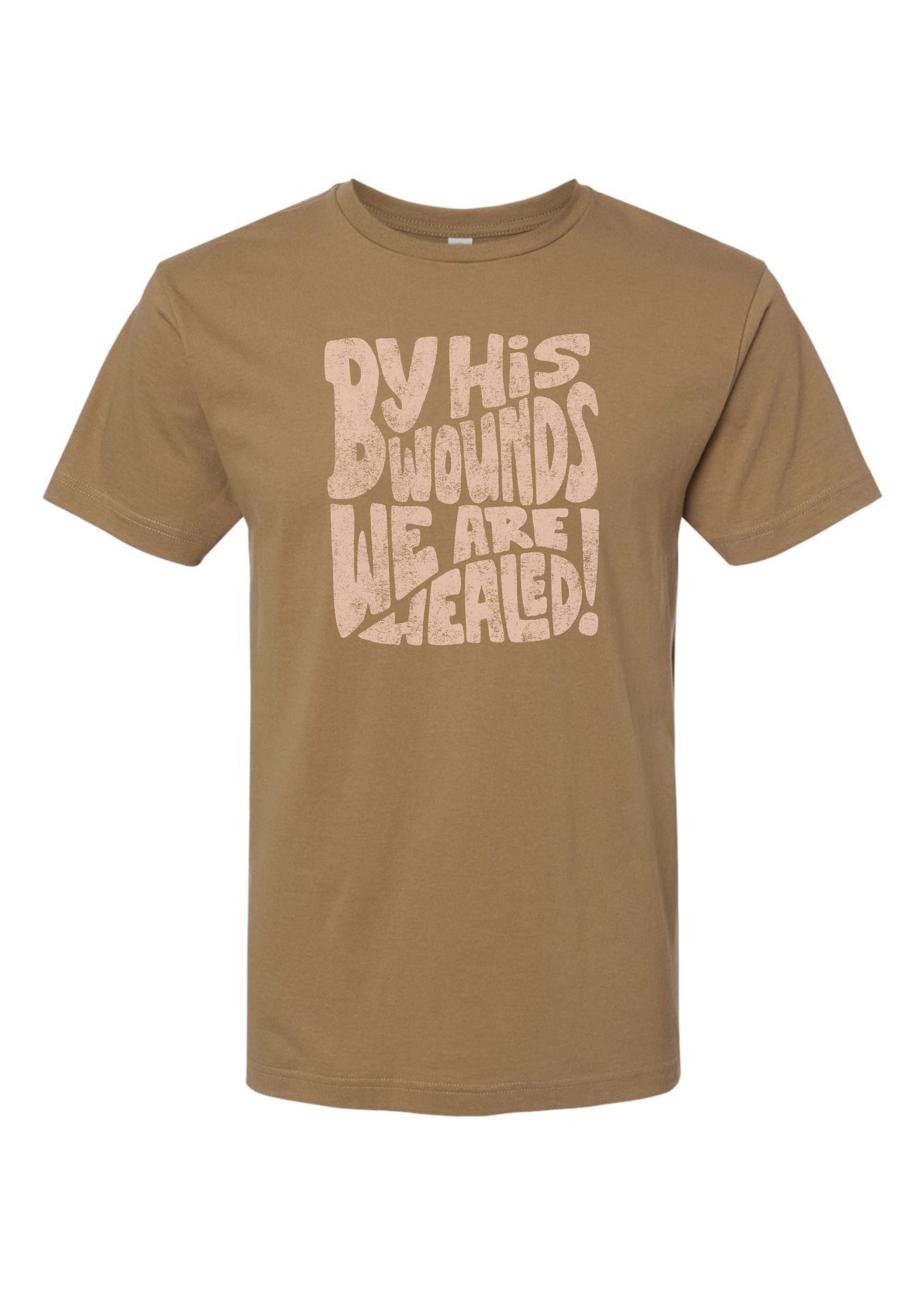 By His Wounds | Adult Tee | RTS-Adult Tee-Sister Shirts-Sister Shirts, Cute & Custom Tees for Mama & Littles in Trussville, Alabama.