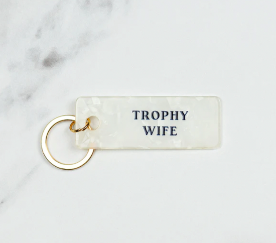Trophy Wife Keychain-Keychains-Candier-Sister Shirts, Cute & Custom Tees for Mama & Littles in Trussville, Alabama.