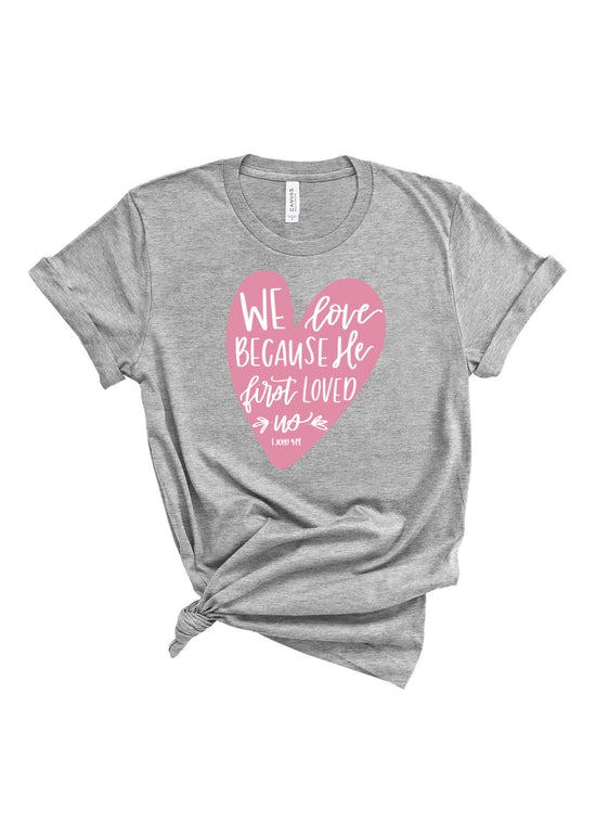 He First Loved Us Heart | Adult Tee-Adult Tee-Sister Shirts-Sister Shirts, Cute & Custom Tees for Mama & Littles in Trussville, Alabama.