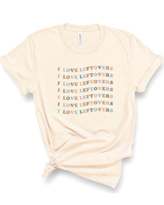 I Love Leftovers | Adult Tee-Adult Tee-Sister Shirts-Sister Shirts, Cute & Custom Tees for Mama & Littles in Trussville, Alabama.